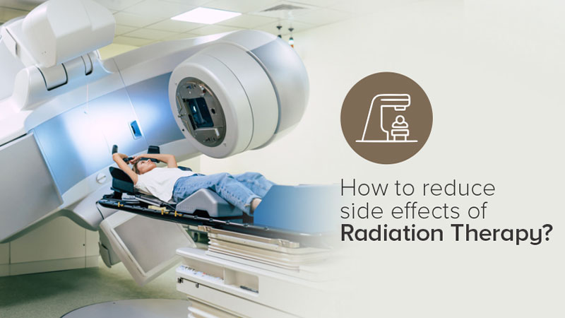 A Comprehensive Guide on How to Reduce Side Effects of Radiation Therapy