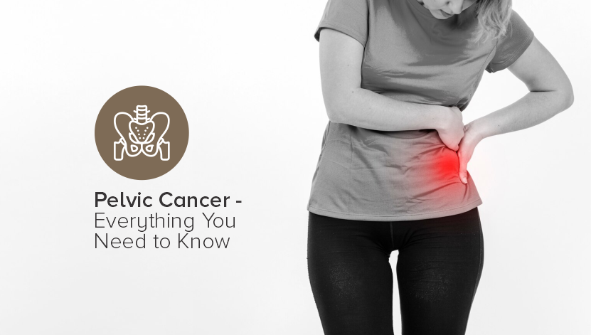 Pelvic Cancer - Everything You Need to Know