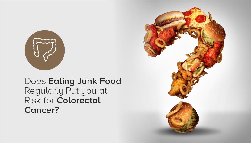 Does Junk Food Increase Your Risk of Colorectal Cancer | AOI